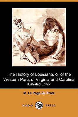 The History of Louisiana, or of the Western Par... 1409956032 Book Cover