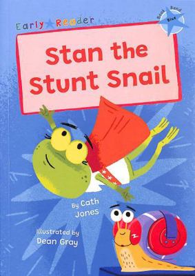 Stan the Stunt Snail: (Blue Early Reader) (Mave... 1848869991 Book Cover