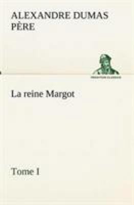 La reine Margot - Tome I [French] 3849134431 Book Cover