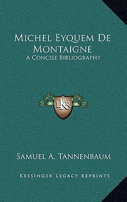 Michel Eyquem de Montaigne: A Concise Bibliography 1164478753 Book Cover