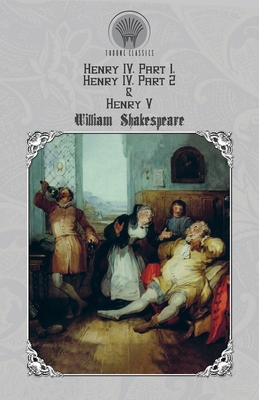 Henry IV, Part 1, Henry IV, Part 2 & Henry V 935383676X Book Cover