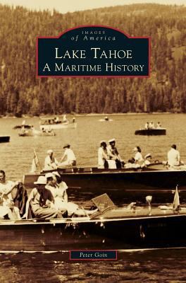 Lake Tahoe: A Maritime History 153165990X Book Cover