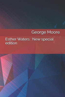 Esther Waters: New special edition B08BDWYDXQ Book Cover