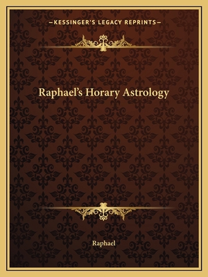 Raphael's Horary Astrology 1162594071 Book Cover