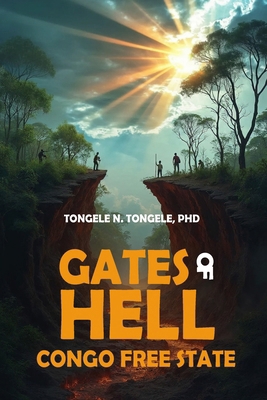 Gates Of Hell: Congo Free State B0FZF4MRYH Book Cover
