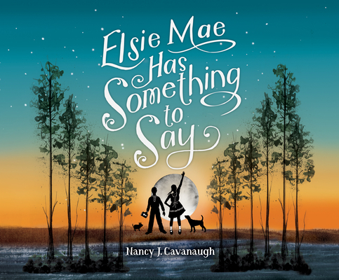 Elsie Mae Has Something to Say 1520079133 Book Cover