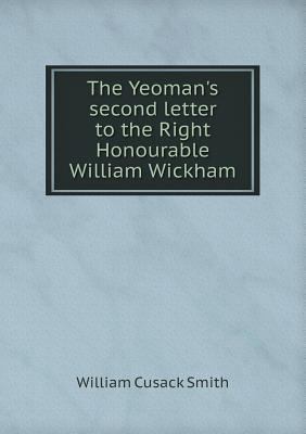 The Yeoman's second letter to the Right Honoura... 5518752520 Book Cover