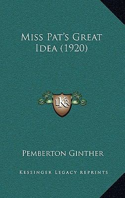 Miss Pat's Great Idea (1920) 1165482185 Book Cover