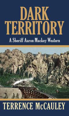 Dark Territory: A Sheriff Aaron Mackey Western [Large Print] 1643582348 Book Cover