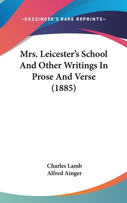 Mrs. Leicester's School And Other Writings In P... 054893889X Book Cover