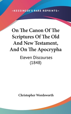 On The Canon Of The Scriptures Of The Old And N... 143726297X Book Cover