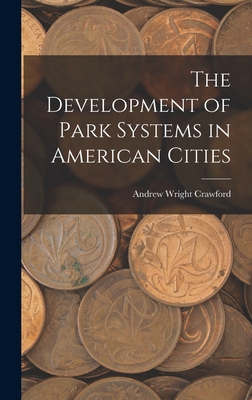 The Development of Park Systems in American Cities 101921449X Book Cover