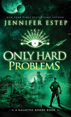 Only Hard Problems: A Galactic Bonds book 1950076431 Book Cover