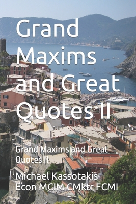 Grand Maxims and Great Quotes II: Grand Maxims ... B0BQ9HN91S Book Cover