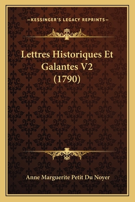 Lettres Historiques Et Galantes V2 (1790) [French] 1166320790 Book Cover