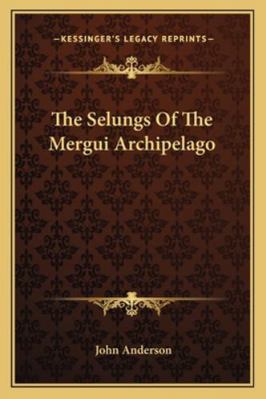 The Selungs Of The Mergui Archipelago 1163226599 Book Cover