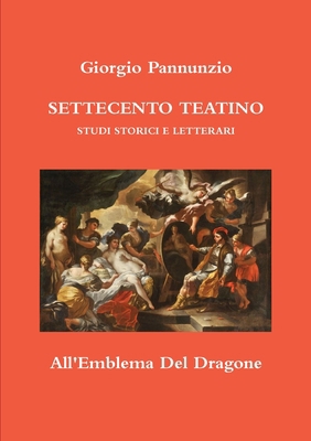 Settecento Teatino. Studi Storici E Letterari [Italian] 0244152756 Book Cover