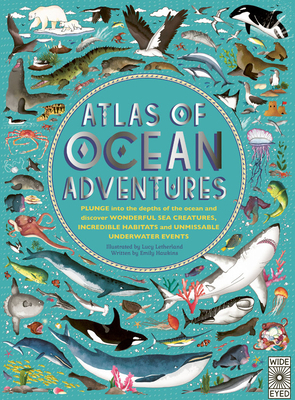 Atlas of Ocean Adventures: A Collection of Natu... 0711245312 Book Cover