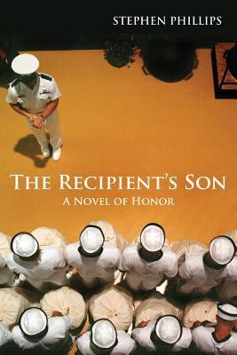 The Recipient's Son: A Novel of Honor 1612511163 Book Cover