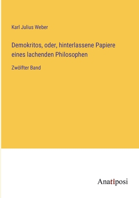 Demokritos, oder, hinterlassene Papiere eines l... [German] 3382040344 Book Cover