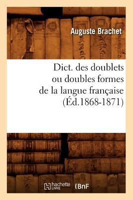 Dict. Des Doublets Ou Doubles Formes de la Lang... [French] 2012649548 Book Cover