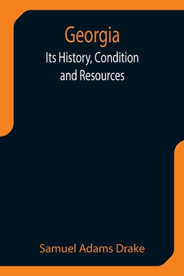 Georgia: Its History, Condition and Resources 9355752482 Book Cover