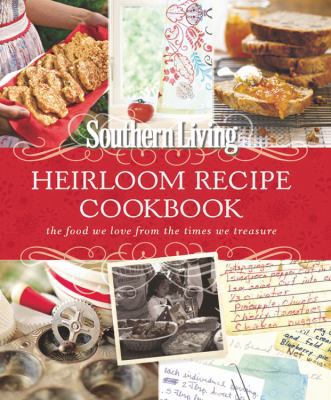 Southern Living Heirloom Recipe Cookbook: The F... 0848734815 Book Cover