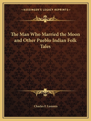 The Man Who Married the Moon and Other Pueblo I... 1162610921 Book Cover