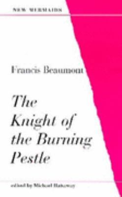 The Knight of the Burning Pestle (New Mermaid A... 0713629401 Book Cover
