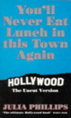 You'll Never Eat Lunch in This Town Again: Holl... B003ZE4OSC Book Cover