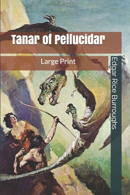 Tanar of Pellucidar: Large Print 1675846456 Book Cover