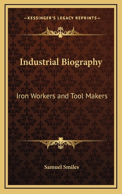 Industrial Biography: Iron Workers and Tool Makers 1163343048 Book Cover