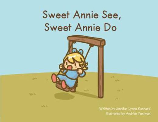 Sweet Annie See, Sweet Annie Do 0578430665 Book Cover
