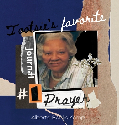 Tootsie's Favorite Prayer Journal: Tootsie Pray... 1387884069 Book Cover