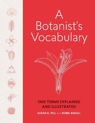 A Botanist's Vocabulary: 1300 Terms Explained a... 1604695633 Book Cover