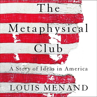 The Metaphysical Club: A Story of Ideas in America 1665171340 Book Cover