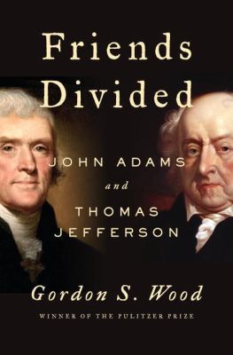Friends Divided: John Adams and Thomas Jefferson 0735224714 Book Cover
