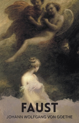 Faust: A Tragedy in Two Parts with the Urfaust 1840221151 Book Cover