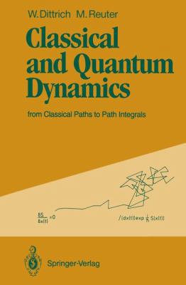 Classical and Quantum Dynamics: From Classical ... 3540519920 Book Cover