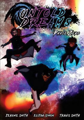 Untold Dreams: Phase Zero 1545598924 Book Cover