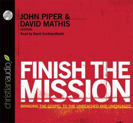Finish the Mission: Bringing the Gospel to the ... 1610454677 Book Cover
