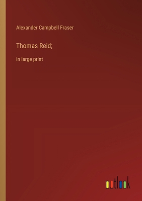Thomas Reid;: in large print 3368371223 Book Cover