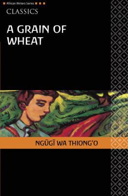 Grain of Wheat Classic Edition 0435913565 Book Cover