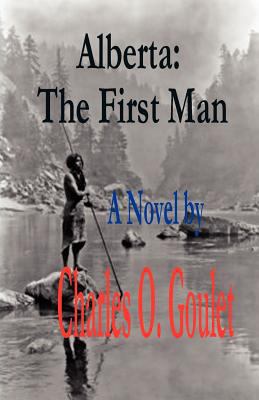 Alberta: The First Man 0978042808 Book Cover