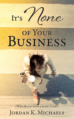 It's None of Your Business 1632215209 Book Cover