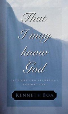That I May Know God: Pathways to Spiritual Form... 1576732819 Book Cover
