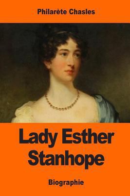 Lady Esther Stanhope [French] 1544189737 Book Cover