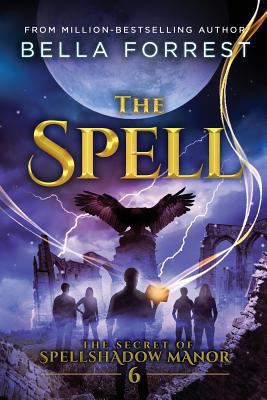 The Secret of Spellshadow Manor 6: The Spell 194760712X Book Cover