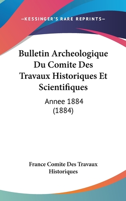 Bulletin Archeologique Du Comite Des Travaux Hi... [French] 1160691428 Book Cover