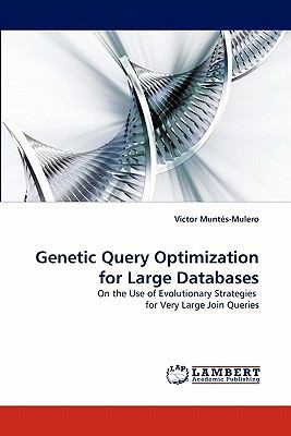 Genetic Query Optimization for Large Databases 3843391750 Book Cover